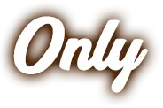 graphic of the word Only