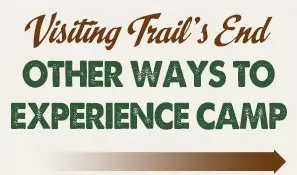 Other ways to experience Trails End Camp banner highlighting alternative visit options in Beach Lake, PA